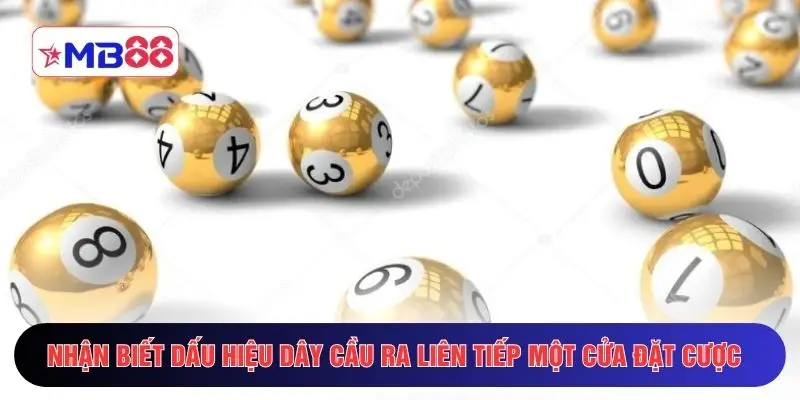 Nhận biết dấu hiệu dây cầu ra liên tiếp một cửa đặt cược
